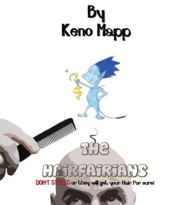 Cover for Keno Mapp · The Hairfairians: DON'T STRESS or they will get your Hair for sure! (Innbunden bok) (2021)