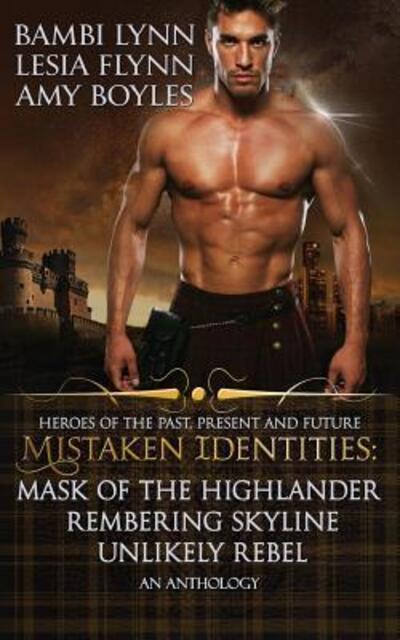 Cover for Bambi Lynn · Mistaken Identities Mask of the Highlander, Remembering Skyline, Unlikely Rebel (Pocketbok) (2016)