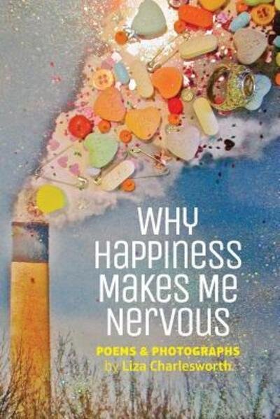 Cover for Liza Charlesworth · Why Happiness Makes Me Nervous (Paperback Bog) (2016)