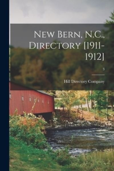 Cover for Hill Directory Company · New Bern, N.C., Directory [1911-1912]; 3 (Paperback Book) (2021)