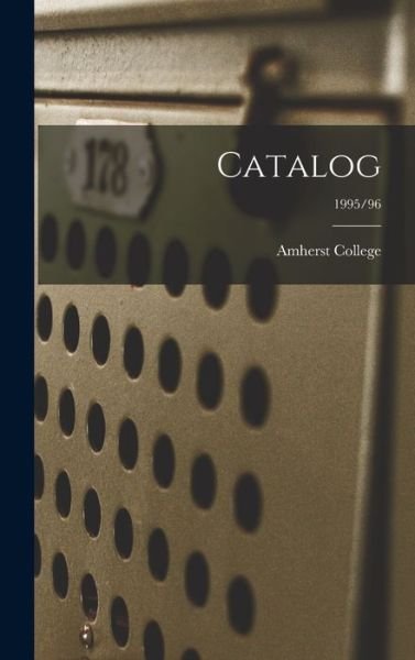 Cover for Amherst College · Catalog [electronic Resource]; 1995/96 (Hardcover bog) (2021)