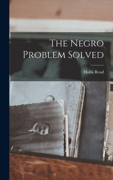Cover for Hollis Read · Negro Problem Solved (Book) (2022)
