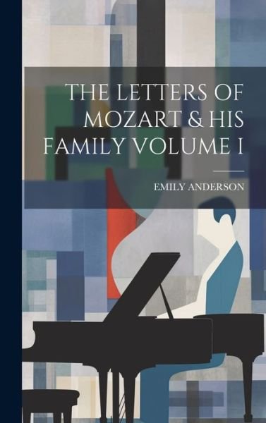 Cover for Emily Anderson · Letters of Mozart &amp; His Family Volume I (Book) (2023)