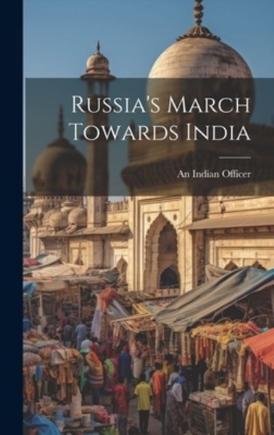 Cover for An Indian Officer · Russia's March Towards India (Book) (2023)