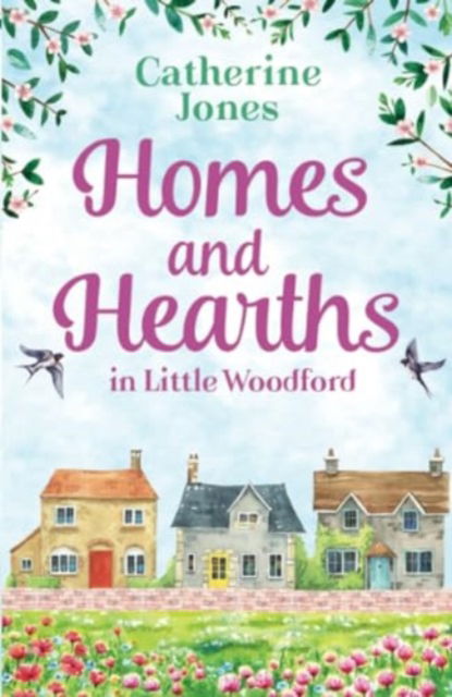 Cover for Catherine Jones · Homes and Hearths in Little Woodford: an addictive and utterly compelling look at a small town - Little Woodford (Paperback Book) (2020)