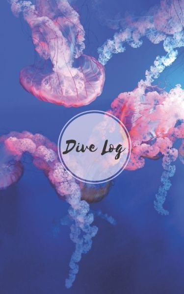 Cover for Saltyhairbooks · Dive Log (Paperback Book) (2019)