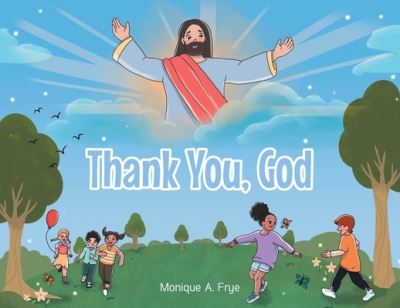 Cover for A. Frye Monique · Thank You, God (Paperback Book) (2021)