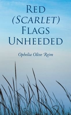 Cover for Ophelia Olive Reim · Red (Scarlet) Flags Unheeded (Paperback Bog) (2021)