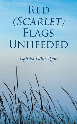Cover for Ophelia Olive Reim · Red (Scarlet) Flags Unheeded (Paperback Bog) (2021)