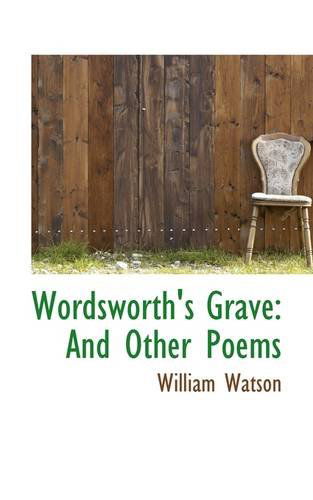 Cover for William Watson · Wordsworth's Grave: and Other Poems (Paperback Book) (2009)