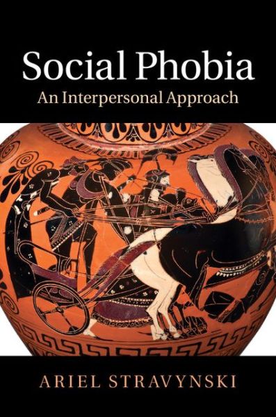 Social Phobia: An Interpersonal Approach - Stravynski, Ariel (Universite de Montreal) - Książki - Cambridge University Press - 9781107007192 - 11 sierpnia 2014