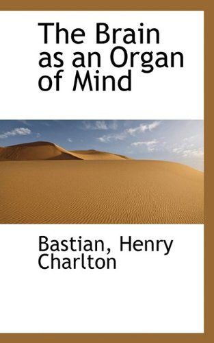 Cover for Bastian Henry Charlton · The Brain As an Organ of Mind (Hardcover Book) (2009)