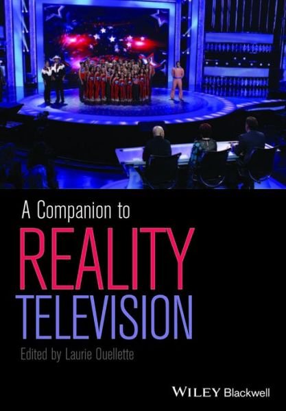 Cover for Ouellette, Laurie (University of Minnesota, USA) · A Companion to Reality Television (Paperback Book) (2016)