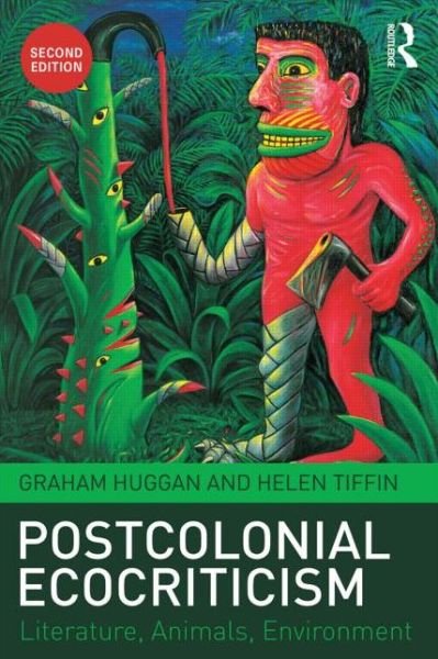 Cover for Huggan, Graham (University of Leeds, UK) · Postcolonial Ecocriticism: Literature, Animals, Environment (Pocketbok) (2015)
