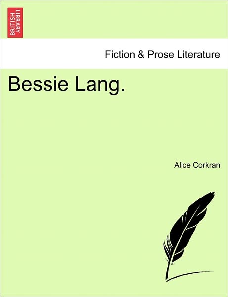 Cover for Alice Corkran · Bessie Lang. (Paperback Book) (2011)