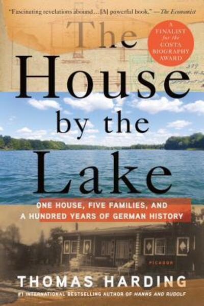 Cover for Thomas Harding · The House by the Lake One House, Five Families, and a Hundred Years of German History (Paperback Book) (2017)