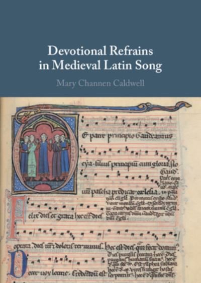 Cover for Caldwell, Mary Channen (University of Pennsylvania) · Devotional Refrains in Medieval Latin Song (Hardcover bog) [New edition] (2022)