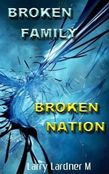 Cover for Larry Lardner Maribhar · Broken Family Broken Nation (Paperback Bog) (2015)