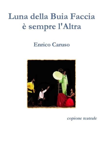 Cover for Enrico Caruso · Luna Della Buia Faccia E Sempre L'altra (Taschenbuch) (2015)