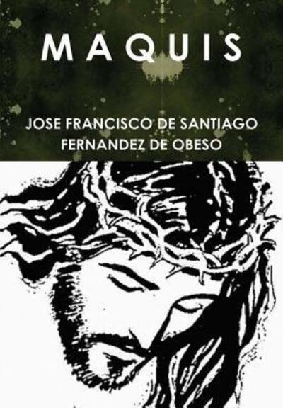 Cover for Jose Fra De Santiago Fernandez De Obeso · M a Q U I S (Gebundenes Buch) (2013)
