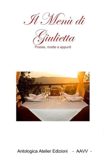 Il Menù di Giulietta - Aa Vv - Books - Lulu.com - 9781326475192 - November 11, 2015