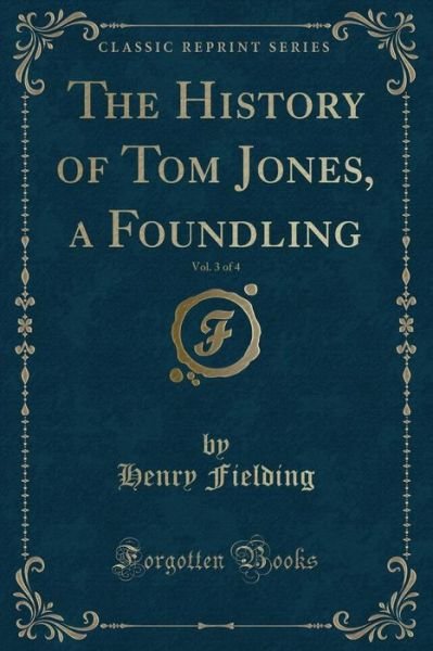 Cover for Henry Fielding · The History of Tom Jones, a Foundling, Vol. 3 of 4 (Classic Reprint) (Paperback Book) (2019)