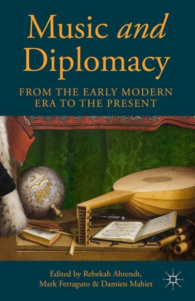 Music and Diplomacy from the Early Modern Era to the Present (Paperback Bog) [1st ed. 2014 edition] (2014)