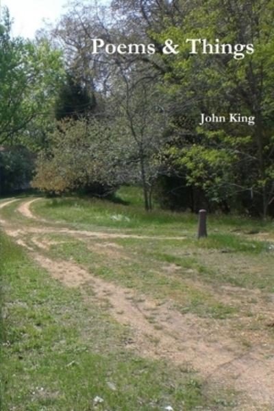 Cover for John King · Poems &amp; Things (Pocketbok) (2018)