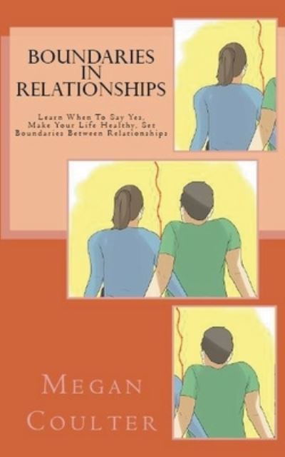 Boundaries In Relationships - Megan Coulter - Books - Nurt Technologies - 9781393284192 - August 31, 2020