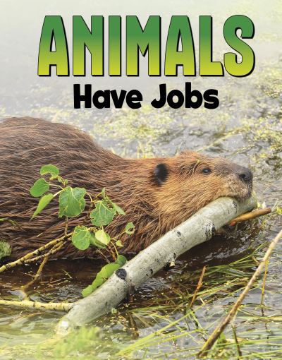 Cover for Nadia Ali · Animals Have Jobs - Animal Societies (Hardcover Book) (2023)