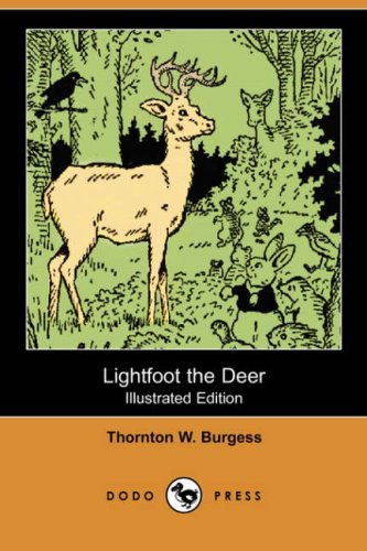 Cover for Thornton W. Burgess · Lightfoot the Deer (Illustrated Edition) (Dodo Press) (Paperback Book) [Illustrated edition] (2007)