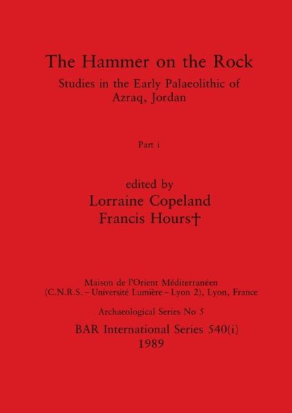 Hammer on the Rock, Part I - Lorraine Copeland - Books - British Archaeological Reports Limited - 9781407387192 - December 31, 1989