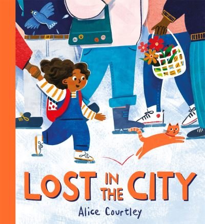 Lost in the City - Alice Courtley - Books - Hachette Children's Group - 9781408364192 - August 4, 2022