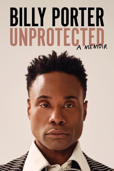 Cover for Billy Porter · Unprotected: A Memoir (Hardcover bog) (2021)
