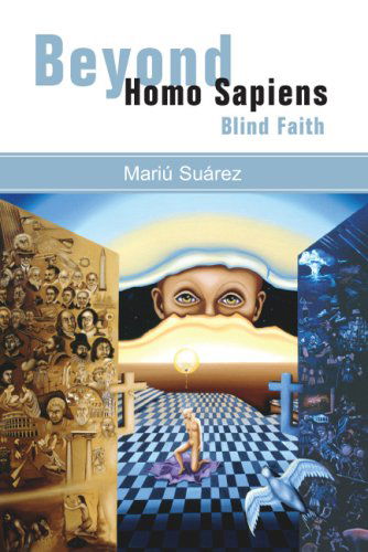 Cover for Mariu Suarez · Beyond Homo Sapiens: Blind Faith (Hardcover Book) (2007)