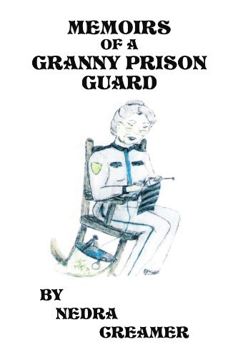 Cover for Nedra Creamer · Memoirs of a Granny Prison Guard (Paperback Book) (2009)