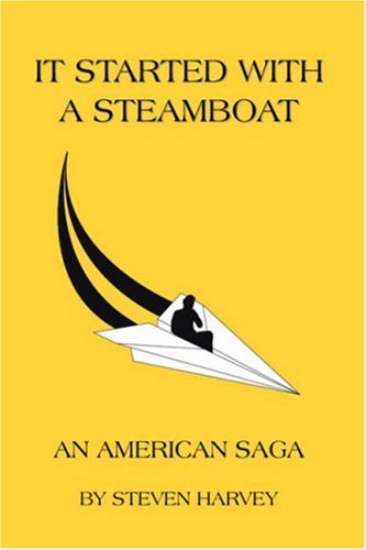 Cover for Steven Harvey · It Started with a Steamboat: an American Saga (Hardcover Book) (2007)