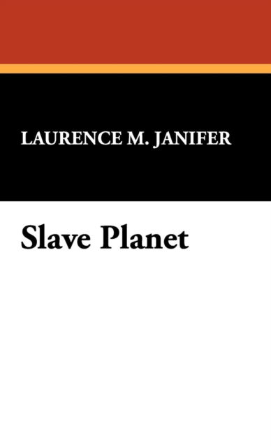 Cover for Laurence M. Janifer · Slave Planet (Hardcover Book) (2008)