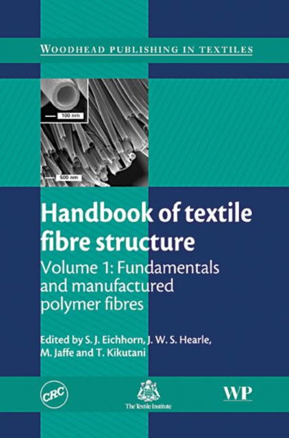 Cover for Handbook of Textile Fibre Structure, Volume 1: Fundamentals and Manufactured Polymer Fibres - Woodhead Publishing Series in Textiles (Hardcover) (Hardcover Book) (2009)