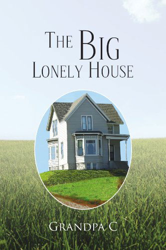 Cover for Grandpa C · The Big Lonely House (Taschenbuch) (2009)