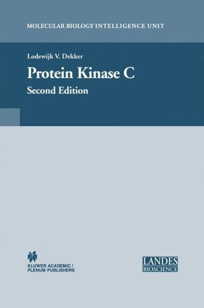 Cover for Lodewijk V Dekker · Protein Kinase C - Molecular Biology Intelligence Unit (Paperback Book) (2011)