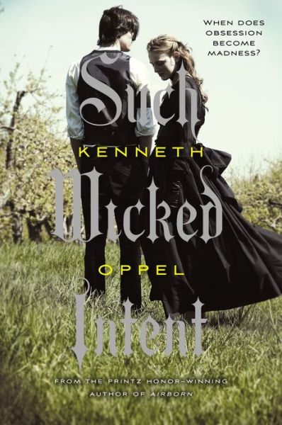 Cover for Kenneth Oppel · Such Wicked Intent (Apprenticeship of Victor Frankenstein, Book 2) (Pocketbok) [Reprint edition] (2013)