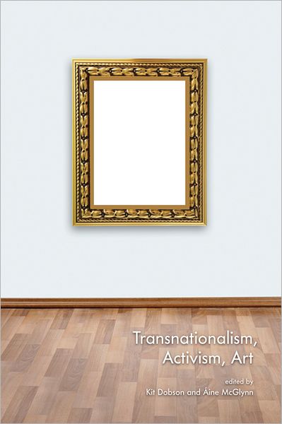 Cover for Transnationalism, Activism, Art (Hardcover Book) (2013)