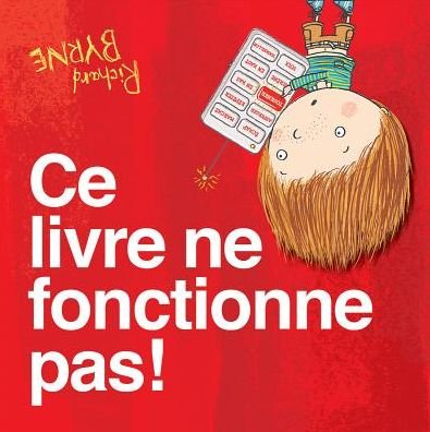 Cover for Richard Byrne · Ce Livre Ne Fonctionne Pas! (Book) (2016)