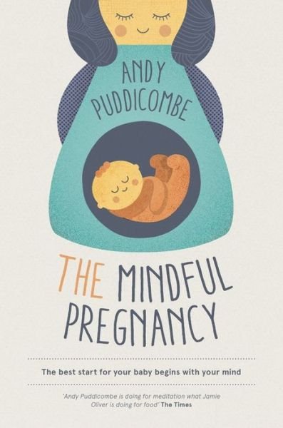 Cover for Andy Puddicombe · The Headspace Guide To...A Mindful Pregnancy: As Seen on Netflix (Taschenbuch) (2015)