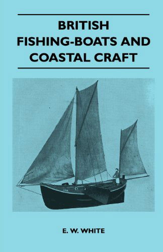 Cover for E. W. White · British Fishing-boats and Coastal Craft (Paperback Book) (2011)