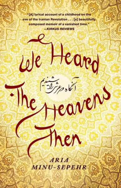 Cover for Aria Minu-Sepehr · We Heard the Heavens Then: A Memoir of Iran (Paperback Book) (2013)