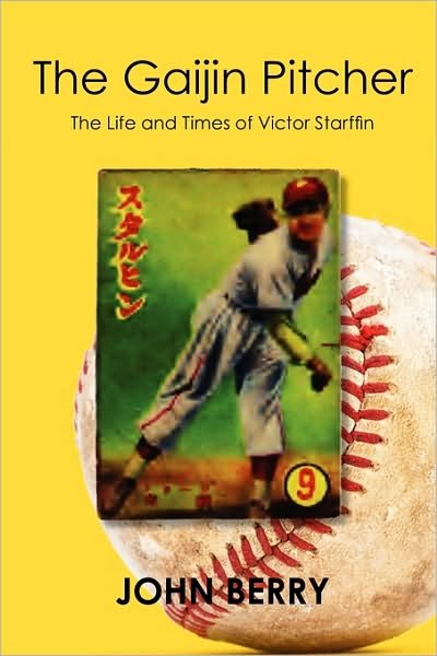 Cover for John Berry · The Gaijin Pitcher: the Life and Times of Victor Starffin (Paperback Book) (2010)