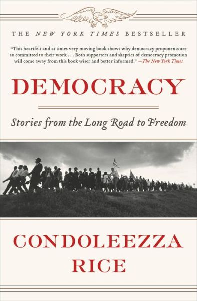 Cover for Condoleezza Rice · Democracy stories from the long road to freedom (Book) [First edition. edition] (2017)