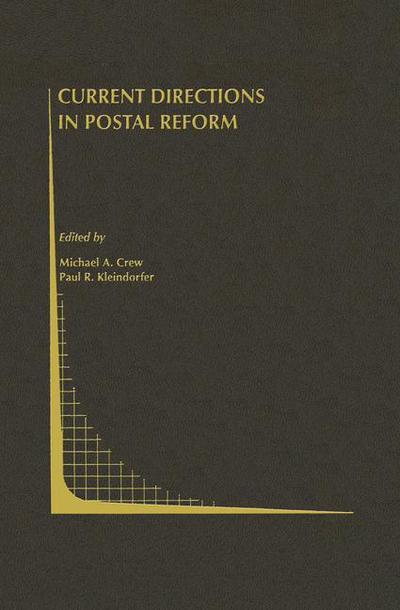 Cover for Michael a Crew · Current Directions in Postal Reform - Topics in Regulatory Economics and Policy (Taschenbuch) [Softcover reprint of the original 1st ed. 2000 edition] (2012)